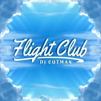 DJ Cutman Flight Club