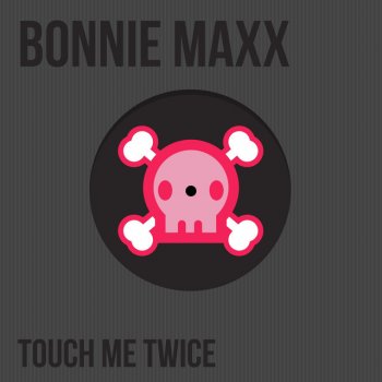 Bonnie Maxx Touch Me Twice (Instrumental Ver.)