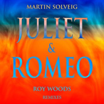 Martin Solveig Juliet & Romeo (feat. Roy Woods) [Mokoa Remix]