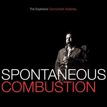 Cannonball Adderley Spontaneous Combustion