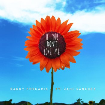 Danny Fornaris feat. Jani Sánchez If You Don't Love Me
