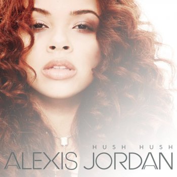 Alexis Jordan Hush Hush - Cahill Full On Dub Remix