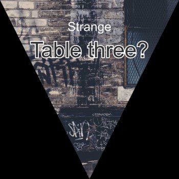 Strange Table Three?