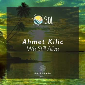 Ahmet Kilic We Still Alive