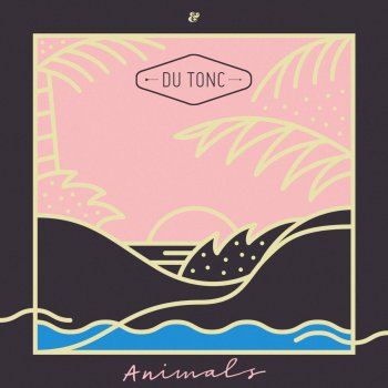 Du Tonc Animals (Radio Edit)