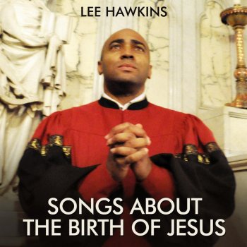 Lee Hawkins Sweet Little Jesus Boy