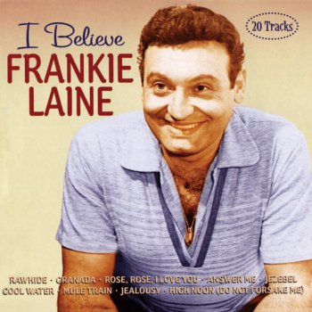 Frankie Laine Save Your Sorrows For Tomorrow