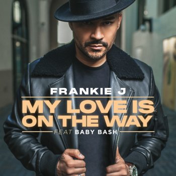 Frankie J feat. Baby Bash My Love Is On The Way