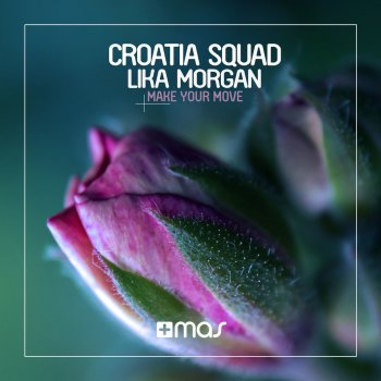 Croatia Squad feat. Lika Morgan Make Your Move