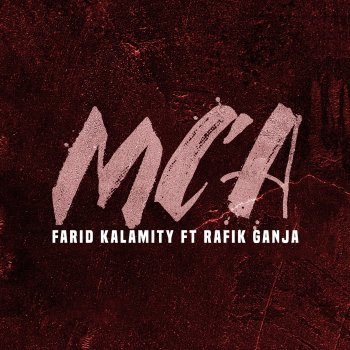 Farid Kalamity feat. Rafik Ganja MCA