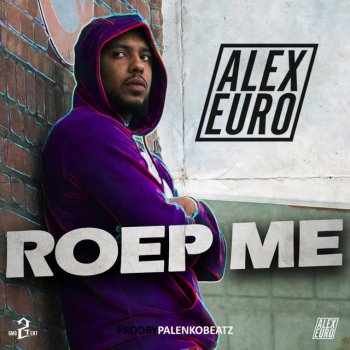 Alex Euro Roep Me