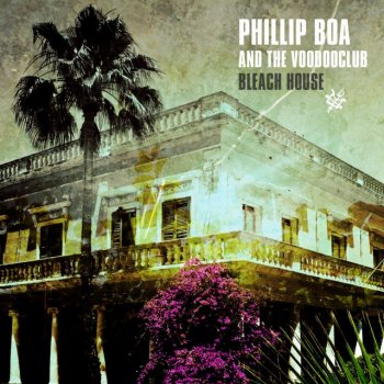 Phillip Boa & The Voodooclub Bleach House