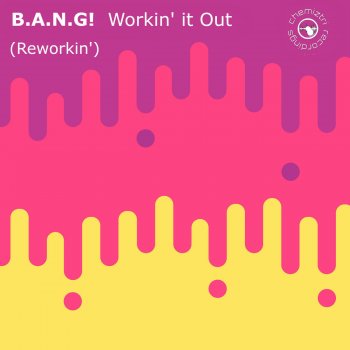 Bang! Workin' It Out (Reworkin') [Club Mix]