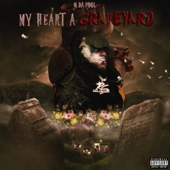 Q Da Fool My Heart a Graveyard