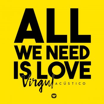 Virgul All We Need Is Love (Acústico)