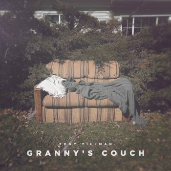 Tony Tillman Granny's Couch (Acapella)