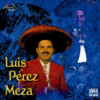 Luis Perez Meza El Muchacho Alegre