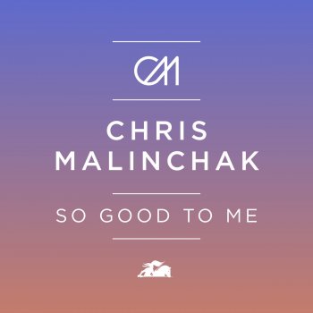 Chris Malinchak So Good to Me (Extended Mix)
