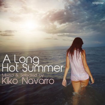 Kiko Navarro A Long Hot Summer - Continuous DJ Mix