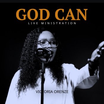 Victoria Orenze God Can, Very Great God, Nothing Too Hard - Live