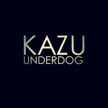 Kazu Das ist Underdog