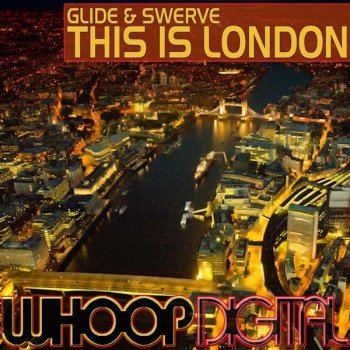 Glide & Swerve This Is London (Jerome Robins' Midnight Train To Brixton Remix)