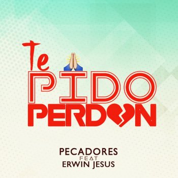 Pecadores feat. Erwin Jesus Te Pido Perdón