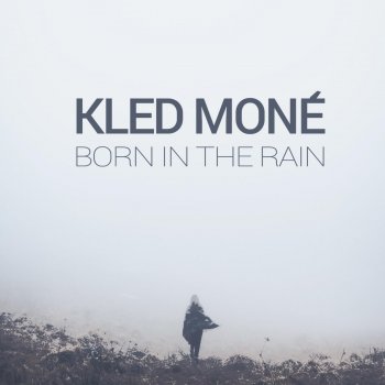Kled Mone Born in the Rain