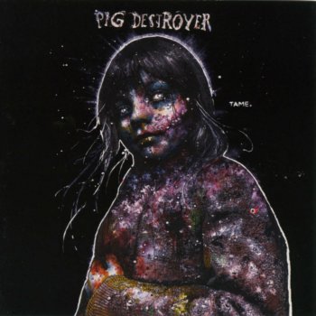 Pig Destroyer Painter of Dead Girls