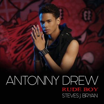 Antonny Drew feat. J. Bryan Rude Boy