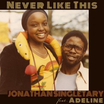 Jonathan Singletary feat. Adeline Never Like This (feat. Adeline)