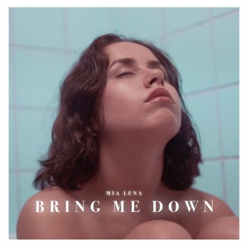 Mia Lena Bring Me Down - Radio Edit