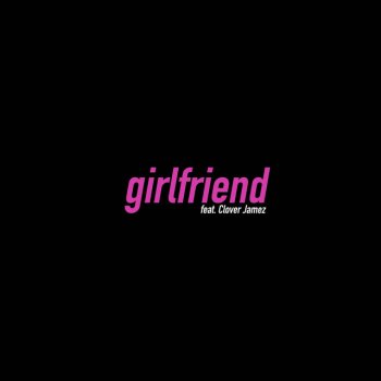 Tyler Ward feat. Clover Jamez Girlfriend (feat. Clover Jamez)