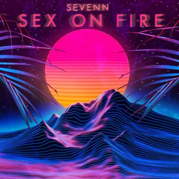 Sevenn Sex on Fire