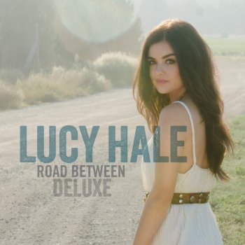 Lucy Hale Road Between