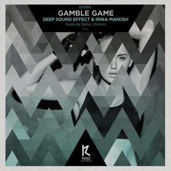 Deep Sound Effect feat. Irina Makosh & Wallie Gamble Game - Wallie Remix
