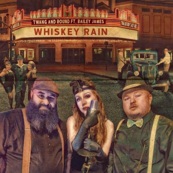Twang and Round feat. Bailey James Whiskey Rain (feat. Bailey James)