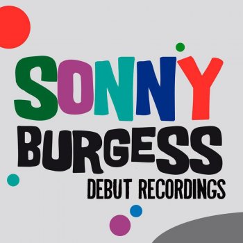 Sonny Burgess All nite long