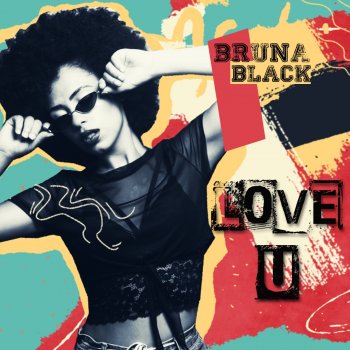 Bruna Black Love U