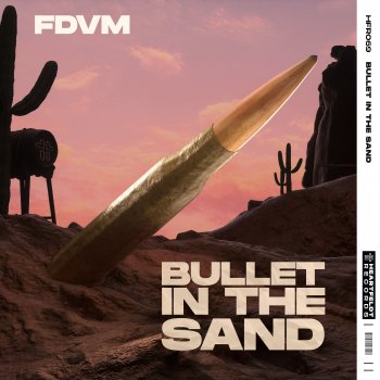 FDVM Bullet In The Sand