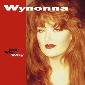 Wynonna Tell Me Why