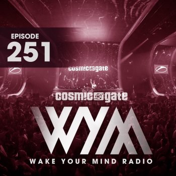 Cosmic Gate Wake Your Mind Intro (Wym251)