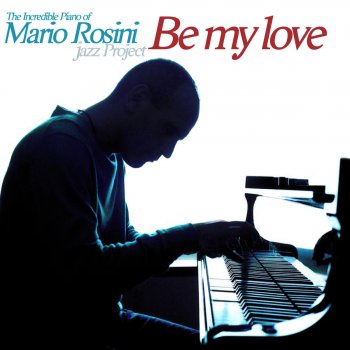 Mario Rosini Be My Love