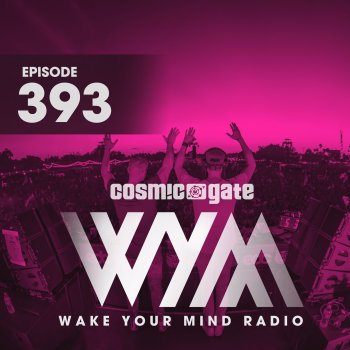 Cosmic Gate Wake Your Mind Intro (WYMR393)