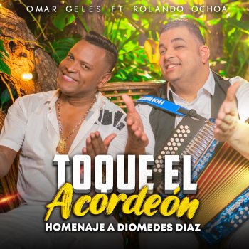 Omar Geles Toque El Acordeón (feat. Rolando Ochoa)