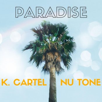 K. Cartel Paradise (feat. Nu Tone)
