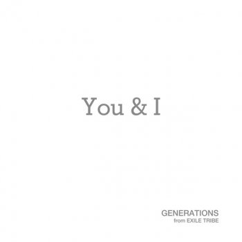 GENERATIONS from EXILE TRIBE You & I