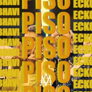 Bhavi feat. Ecko & Omar Varela Piso