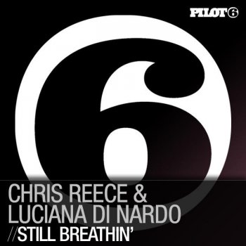 Chris Reece feat. Luciana Di Nardo Still Breathin' - Club Mix