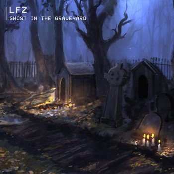 LFZ Ghost In The Graveyard